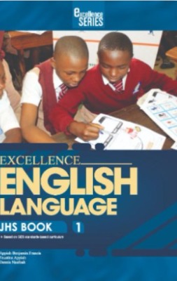 ENGLISH LANGUAGE FOR JHS 1- EXCELLENCE SERIES